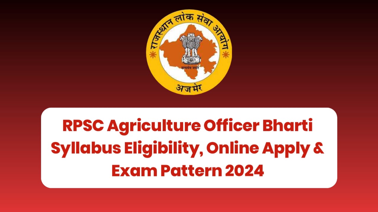 RPSC-Agriculture-Officer-Bharti-Syllabus-Eligibility-Online-Apply-Exam-Pattern-2024