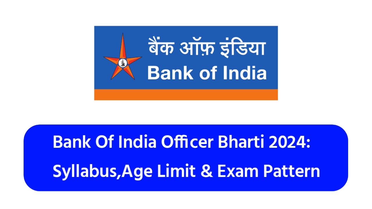 Bank Of India Officer Bharti 2024: Syllabus,Age Limit & Exam Pattern